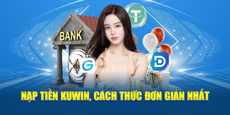 Các hình thức nạp tiền phổ biến hiện nay