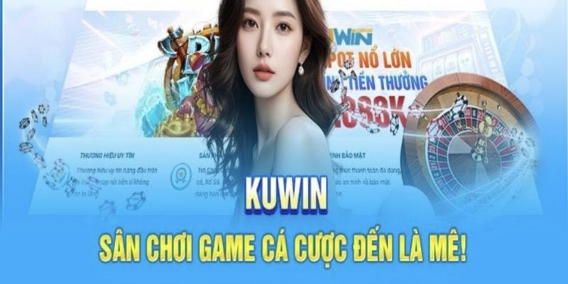 Xổ số kuwin - Tận hưởng cơ hội kiếm tiền nhanh